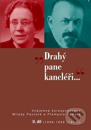 Kniha: Drahý pane kancléři… II. (Daniela Brádlerová). Masarykův ústav AV ČR, 2012 Kniha: Drahý pane kancléři… II. (Daniela Brádlerová). Masarykův ústav AV ČR, 2012