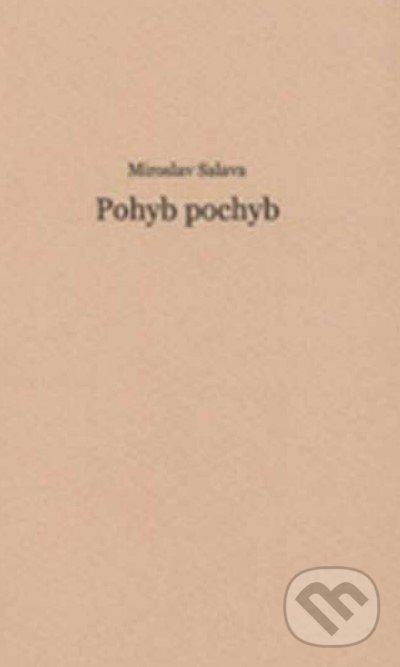 Pohyb pochyb - Miroslav Salava, Antonín Čížek (ilustrátor), Protis, 2009