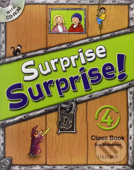 Kniha: Surprise Surprise! 4: Class Book with CD-ROM (Sue Mohamed). Oxford University Press, 2009 Kniha: Surprise Surprise! 4: Class Book with CD-ROM (Sue Mohamed). Oxford University Press, 2009