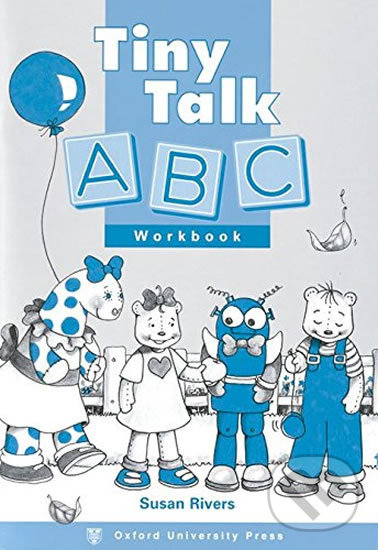 Kniha: Tiny Talk: ABc Workbook (Susan Rivers). Oxford University Press, 1999 Kniha: Tiny Talk: ABc Workbook (Susan Rivers). Oxford University Press, 1999