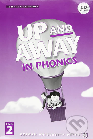 Kniha: Up and Away in Phonics 2: Book + CD (Terence G. Crowther). Oxford University Press, 2005 Kniha: Up and Away in Phonics 2: Book + CD (Terence G. Crowther). Oxford University Press, 2005