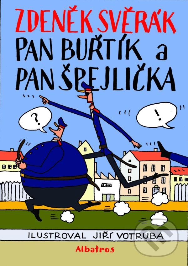 Kniha: Pan Buřtík a pan Špejlička (Zdeněk Svěrák). Albatros CZ, 2022 Kniha: Pan Buřtík a pan Špejlička (Zdeněk Svěrák). Albatros CZ, 2022