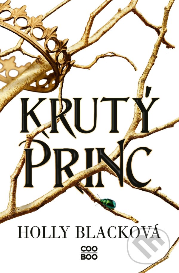 Kniha: Krutý princ (Holly Black). CooBoo CZ, 2022 Kniha: Krutý princ (Holly Black). CooBoo CZ, 2022