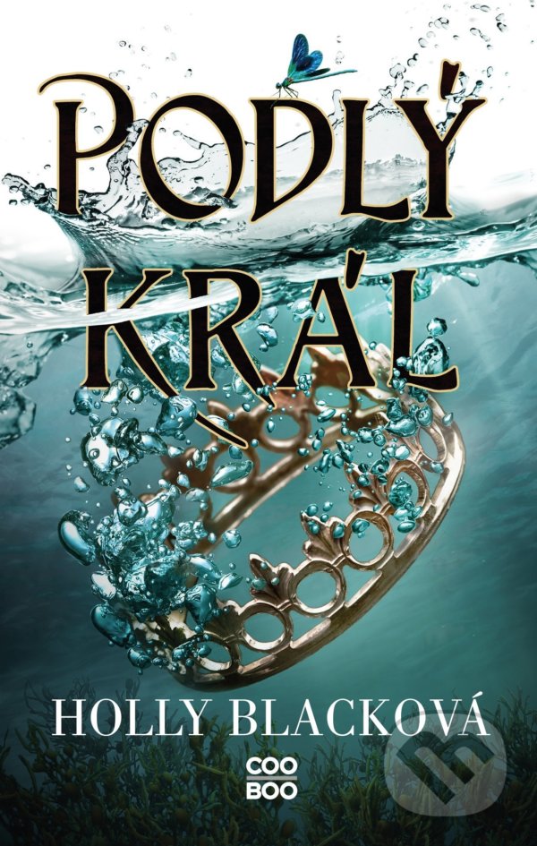 Kniha: Podlý král (Holly Black). CooBoo CZ, 2022 Kniha: Podlý král (Holly Black). CooBoo CZ, 2022