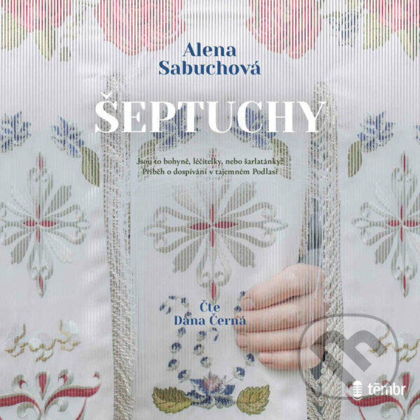Audiokniha: Šeptuchy (Alena Sabuchová). Témbr, 2021 Audiokniha: Šeptuchy (Alena Sabuchová). Témbr, 2021