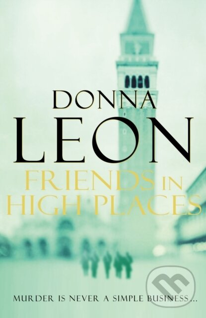 E-kniha: Friends In High Places (Donna Leon). Random House, 2010 E-kniha: Friends In High Places (Donna Leon). Random House, 2010