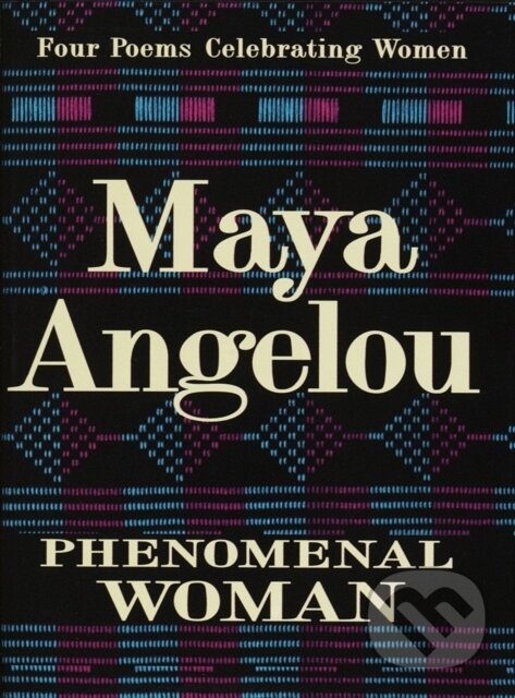 E-kniha: Phenomenal Woman (Maya Angelou). Random House, 2011 E-kniha: Phenomenal Woman (Maya Angelou). Random House, 2011