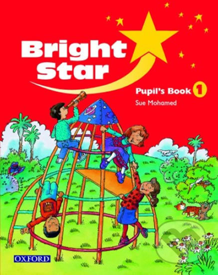 Kniha: Bright Star 1: Student´s Book (Sue Mohamed). Oxford University Press, 2004 Kniha: Bright Star 1: Student´s Book (Sue Mohamed). Oxford University Press, 2004