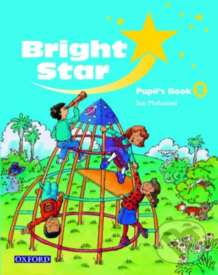 Kniha: Bright Star 2: Student´s Book (Sue Mohamed). Oxford University Press, 2004 Kniha: Bright Star 2: Student´s Book (Sue Mohamed). Oxford University Press, 2004