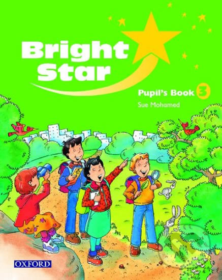 Kniha: Bright Star 3: Student´s Book (Sue Mohamed). Oxford University Press, 2004 Kniha: Bright Star 3: Student´s Book (Sue Mohamed). Oxford University Press, 2004