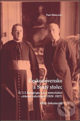 Kniha: Československo a Svatý stolec. II/2.2 (Pavel Helan). Masarykův ústav AV ČR, 2022 Kniha: Československo a Svatý stolec. II/2.2 (Pavel Helan). Masarykův ústav AV ČR, 2022