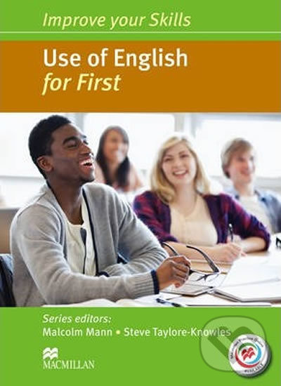 Kniha: Improve Your Use of English Skills for First (Malcolm Mann). MacMillan, 2014 Kniha: Improve Your Use of English Skills for First (Malcolm Mann). MacMillan, 2014