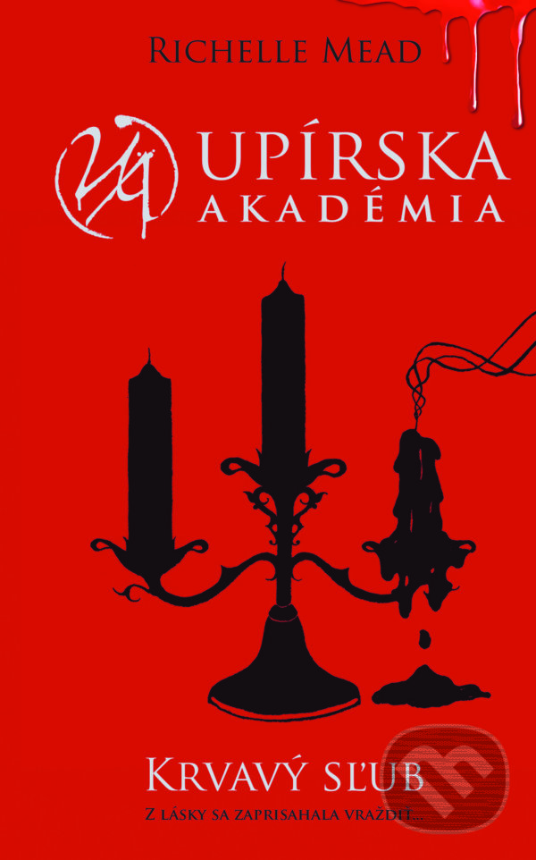 Kniha: Krvavý sľub (Richelle Mead). Slovart, 2022 Kniha: Krvavý sľub (Richelle Mead). Slovart, 2022