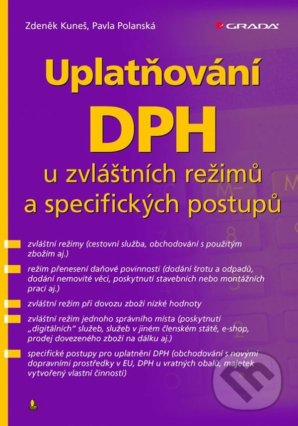 E-kniha: Uplatňování DPH u zvláštních režimů a specifických postupů (Zdeněk Kuneš a Pavla Polanská). Grada, 2021 E-kniha: Uplatňování DPH u zvláštních režimů a specifických postupů (Zdeněk Kuneš a Pavla Polanská). Grada, 2021