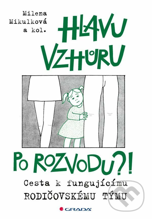 E-kniha: Hlavu vzhůru po rozvodu?! (Milena Mikulková). Grada, 2021 E-kniha: Hlavu vzhůru po rozvodu?! (Milena Mikulková). Grada, 2021