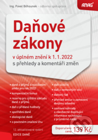 Kniha: Daňové zákony 2022 (Pavel Běhounek). ANAG, 2022 Kniha: Daňové zákony 2022 (Pavel Běhounek). ANAG, 2022