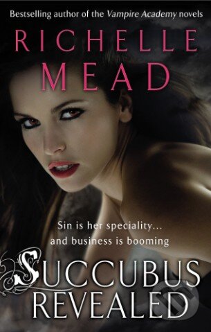 Kniha: Succubus Revealed (Richelle Mead). Bantam Press, 2011 Kniha: Succubus Revealed (Richelle Mead). Bantam Press, 2011