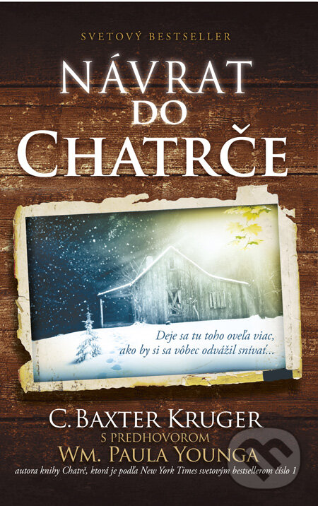 Kniha: Návrat do Chatrče (C. Baxter Kruger). Tatran, 2012 Kniha: Návrat do Chatrče (C. Baxter Kruger). Tatran, 2012
