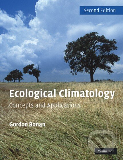 Kniha: Ecological Climatology (Gordon B. Bonan). Cambridge University Press, 2008 Kniha: Ecological Climatology (Gordon B. Bonan). Cambridge University Press, 2008