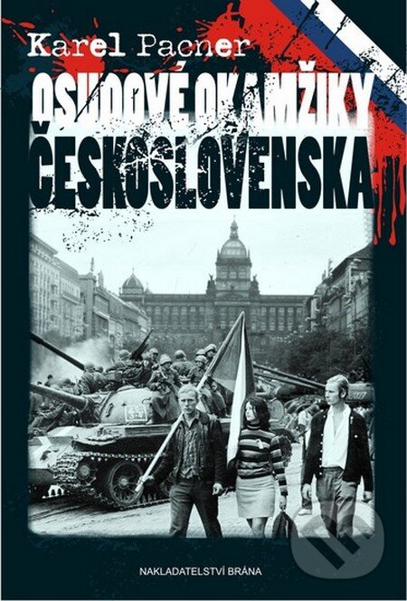 Kniha: Osudové okamžiky Československa (Karel Pacner). Brána, 2012 Kniha: Osudové okamžiky Československa (Karel Pacner). Brána, 2012