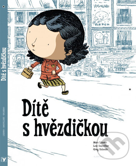 Kniha: Dítě s hvězdičkou (Marc Lizano, Loic Dauvillier a Greg Salsedo). Albatros CZ, 2012 Kniha: Dítě s hvězdičkou (Marc Lizano, Loic Dauvillier a Greg Salsedo). Albatros CZ, 2012