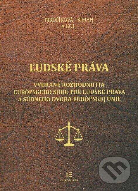 Kniha: Ľudské práva (Marica Pirošíková a Michal Siman). Euroiuris, 2012 Kniha: Ľudské práva (Marica Pirošíková a Michal Siman). Euroiuris, 2012