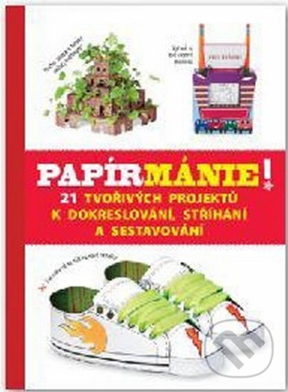 Kniha: Papírmánie (Svojtka&Co.). Svojtka&Co., 2012 Kniha: Papírmánie (Svojtka&Co.). Svojtka&Co., 2012