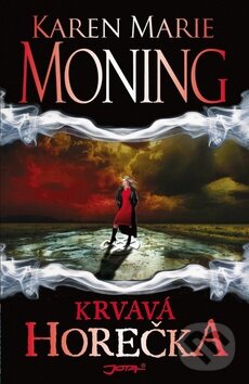 Kniha: Krvavá horečka (Karen Marie Moning). Jota, 2012 Kniha: Krvavá horečka (Karen Marie Moning). Jota, 2012