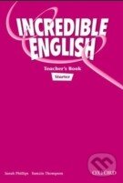 Kniha: Incredible English - Starter - Teachers Book (Sarah Phillips). Oxford University Press, 2011 Kniha: Incredible English - Starter - Teachers Book (Sarah Phillips). Oxford University Press, 2011