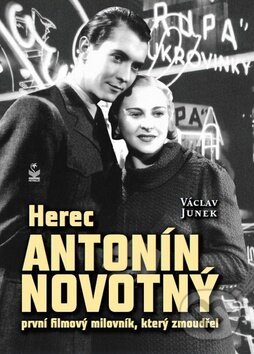 Kniha: Herec Antonín Novotný (Václav Junek). Petrklíč, 2012 Kniha: Herec Antonín Novotný (Václav Junek). Petrklíč, 2012