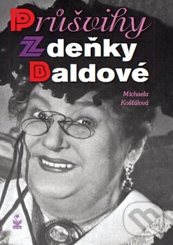 Kniha: Průšvihy Zdeňky Baldové (Michaela Košťálová). Petrklíč, 2012 Kniha: Průšvihy Zdeňky Baldové (Michaela Košťálová). Petrklíč, 2012