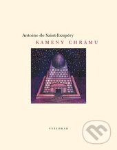 Kniha: Kameny chrámu (Antoine De Saint-Exupéry). Vyšehrad, 2012 Kniha: Kameny chrámu (Antoine De Saint-Exupéry). Vyšehrad, 2012