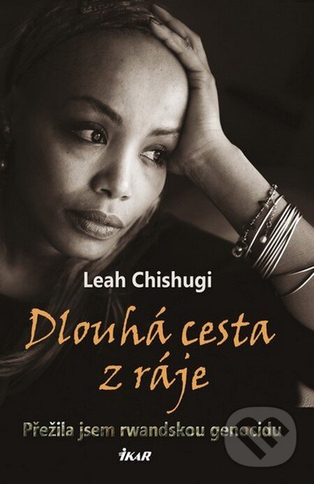 Kniha: Dlouhá cesta z ráje (Leah Chishugi). Ikar CZ, 2012 Kniha: Dlouhá cesta z ráje (Leah Chishugi). Ikar CZ, 2012