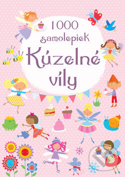 Kniha: 1000 samolepiek - Kúzelné víly (Fiona Watt). Svojtka&Co., 2012 Kniha: 1000 samolepiek - Kúzelné víly (Fiona Watt). Svojtka&Co., 2012
