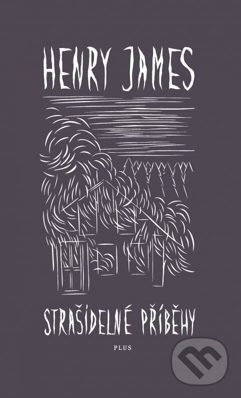 Kniha: Strašidelné příběhy (Henry James). Plus, 2012 Kniha: Strašidelné příběhy (Henry James). Plus, 2012