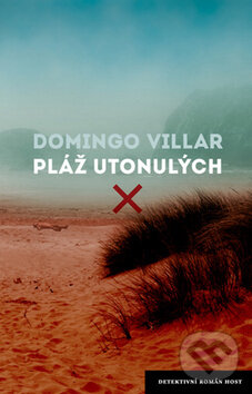 Kniha: Pláž utonulých (Domingo Villar). Host, 2012 Kniha: Pláž utonulých (Domingo Villar). Host, 2012