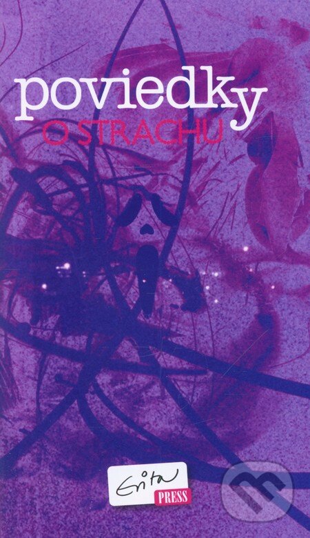 Kniha: Poviedky o strachu (Autorský kolektív). Evitapress, 2012 Kniha: Poviedky o strachu (Autorský kolektív). Evitapress, 2012
