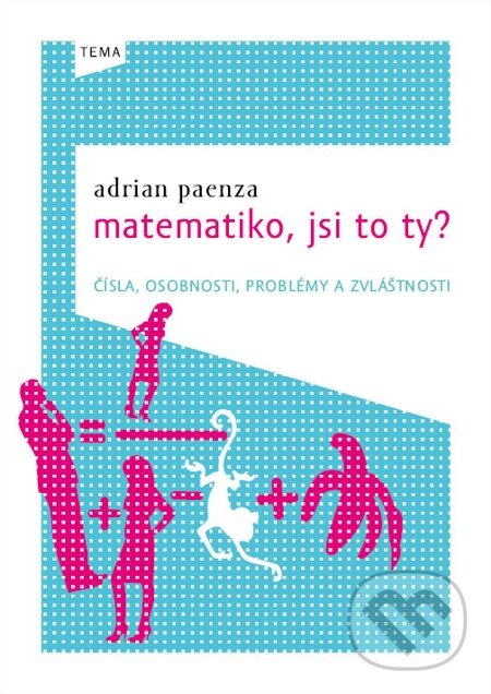 E-kniha: Matematiko, jsi to ty? (Adrián Paenza). Kniha Zlín, 2010 E-kniha: Matematiko, jsi to ty? (Adrián Paenza). Kniha Zlín, 2010