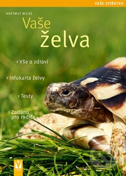 Kniha: Vaše želva (Hartmut Wilke). Vašut, 2012 Kniha: Vaše želva (Hartmut Wilke). Vašut, 2012