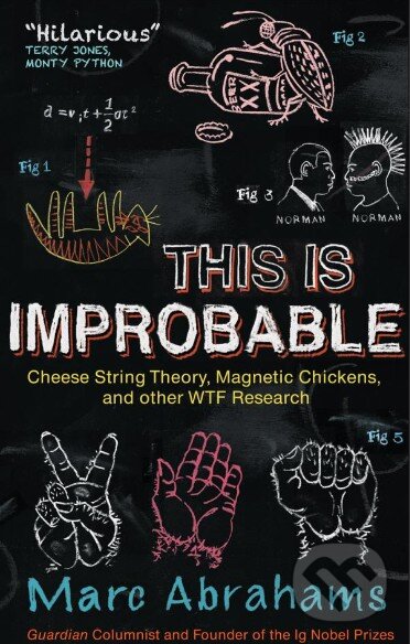 Kniha: This is Improbable (Marc Abrahams). Oneworld, 2012 Kniha: This is Improbable (Marc Abrahams). Oneworld, 2012