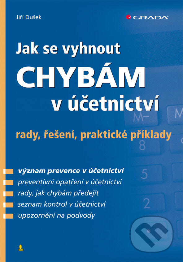 E-kniha: Jak se vyhnout chybám v účetnictví (Jiří Dušek). Grada, 2011 E-kniha: Jak se vyhnout chybám v účetnictví (Jiří Dušek). Grada, 2011