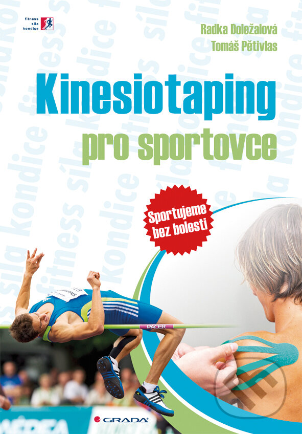 E-kniha: Kinesiotaping pro sportovce (Radka Doležalová a Tomáš Pětivlas). Grada, 2011 E-kniha: Kinesiotaping pro sportovce (Radka Doležalová a Tomáš Pětivlas). Grada, 2011