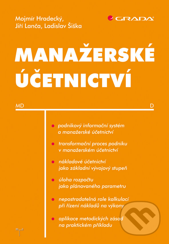 E-kniha: Manažerské účetnictví (Mojmír Hradecký a kolektiv). Grada, 2008 E-kniha: Manažerské účetnictví (Mojmír Hradecký a kolektiv). Grada, 2008