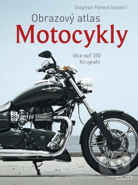 Kniha: Motocykly (Universum). Universum, 2012 Kniha: Motocykly (Universum). Universum, 2012