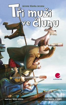Kniha: Tři muži ve člunu (Jerome K. Jerome). Grada, 2011 Kniha: Tři muži ve člunu (Jerome K. Jerome). Grada, 2011