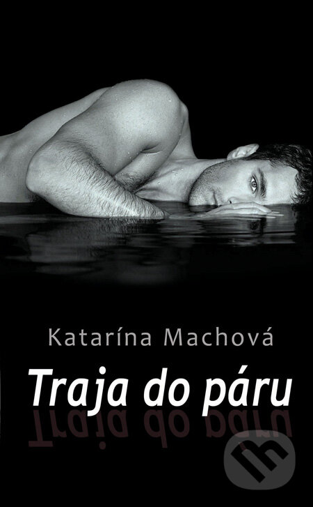 Kniha: Traja do páru (Katarína Machová). Slovenský spisovateľ, 2012 Kniha: Traja do páru (Katarína Machová). Slovenský spisovateľ, 2012