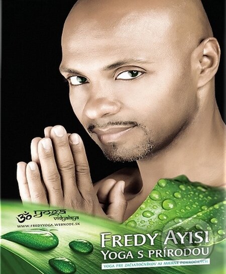 Film: Fredy Ayisi: Yoga s prírodou (Fredy Ayisi) (). Bonton Film, 2012 Film: Fredy Ayisi: Yoga s prírodou (Fredy Ayisi) (). Bonton Film, 2012
