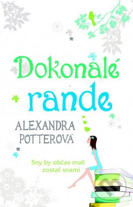 Kniha: Dokonalé rande (Alexandra Potter). NOXI, 2013 Kniha: Dokonalé rande (Alexandra Potter). NOXI, 2013