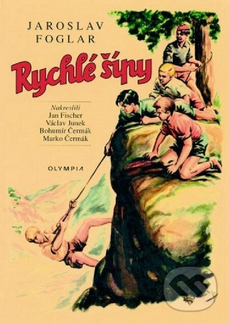 Kniha: Rychlé Šípy (Jaroslav Foglar). Olympia, 2012 Kniha: Rychlé Šípy (Jaroslav Foglar). Olympia, 2012