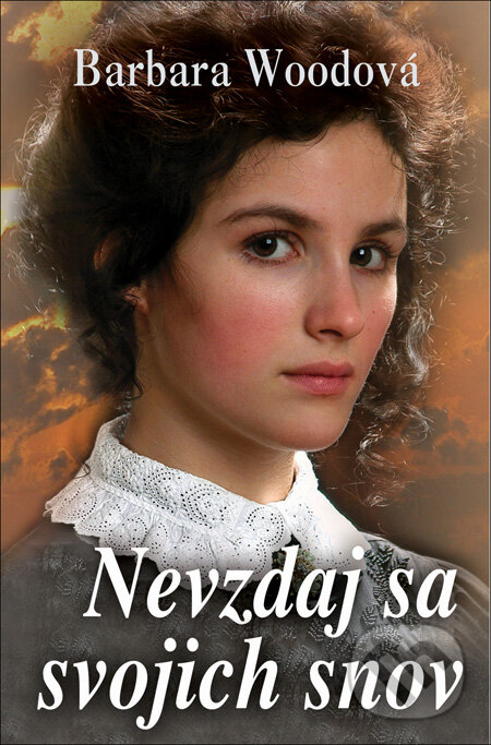 Kniha: Nevzdaj sa svojich snov (Barbara Wood). Slovenský spisovateľ, 2012 Kniha: Nevzdaj sa svojich snov (Barbara Wood). Slovenský spisovateľ, 2012